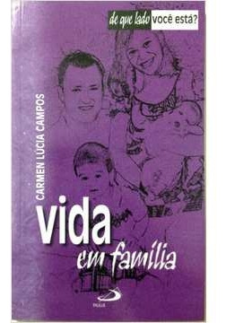 Livro Vida Em Família - Carmen Lúcia Campos [2013]