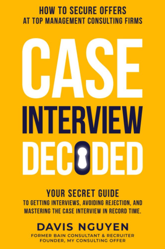 Libro: Case Interview Decoded: Your Secret Guide To Getting