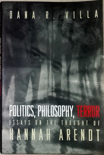 Politics, Philosophy, Terror - Dana R. Villa - Princeton