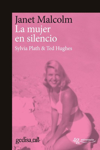 La mujer en silencio: Edición conmemorativa 40 aniversario, de Malcolm, Janet. Serie Gedisa Cult Editorial Gedisa en español, 2017