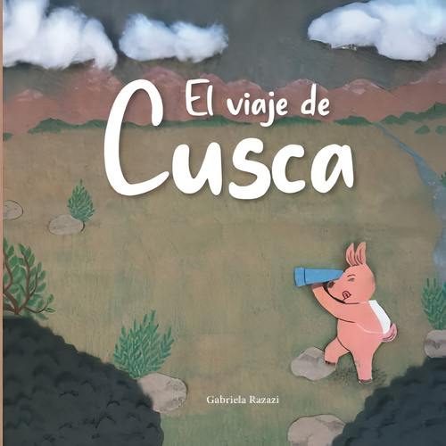 El Viaje De Cusca (spanish Edition), De Razazi, Gabriela. Editorial Oem, Tapa Blanda En Español