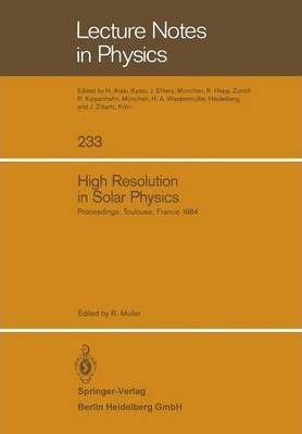 Libro High Resolution In Solar Physics - Richard Mãâ¼ller