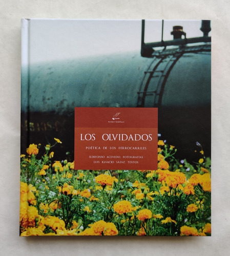 Libro Los Olvidados, Poética De Los Ferrocarriles