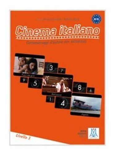 CINEMA ITALIANO 3 (B1-C1) - LIBRO + DVD, de AIELLO ROBERTO. Editorial ALMA EDIZIONI en italiano