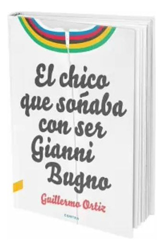 Libro El Chico Que Soñaba Con Ser Gianni Bugno