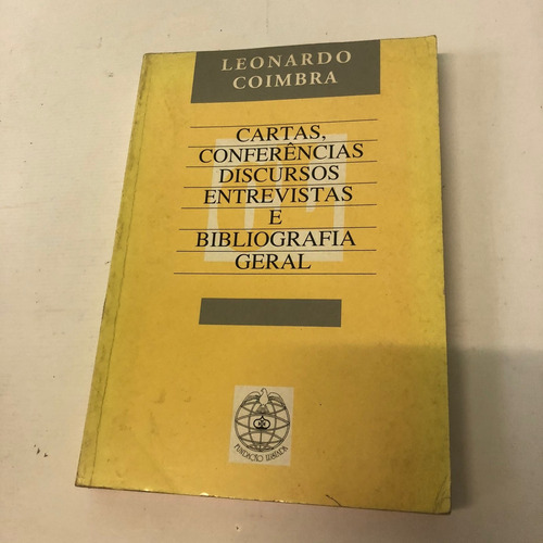 Cartas Conferências Discursos Entrevistas E Bibliografia Geral