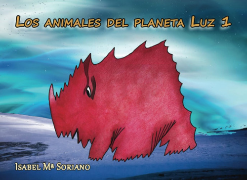 Libro: Los Animales Del Planeta Luz 1 (spanish Edition)