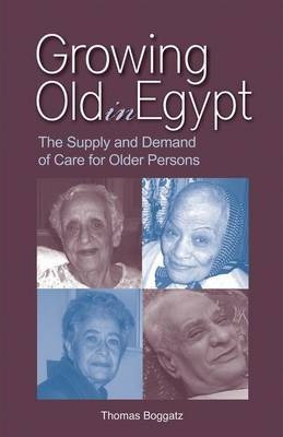 Libro Growing Old In Egypt : The Supply And Demand Of Car...