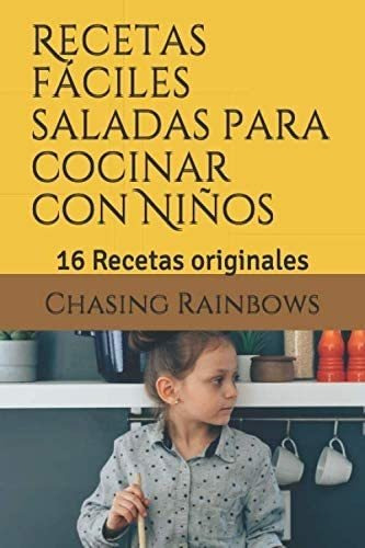 Libro: Recetas Fáciles Saladas Para Cocinar Con Niños: 16 Re