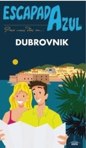 Guia De Turismo - Dubrovnik - Escapada Azul, De Vários Autores. Editorial Ediciones Gaesa En Español