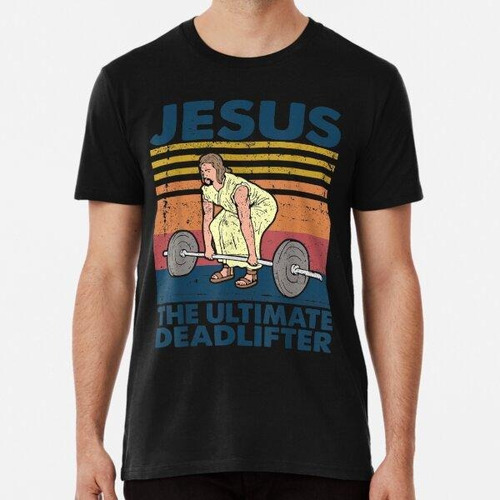 Remera Vintage Jesus The Ultimate Deadlifter Funny Christian