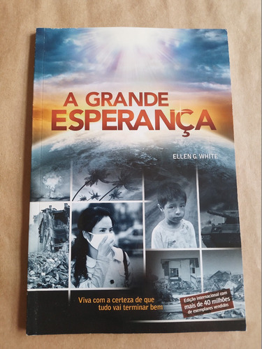 A Grande Esperança- Ellen G. White (Usado)