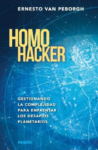 Libro - Homo Hacker. Ernesto Van Peborgh. Paidos