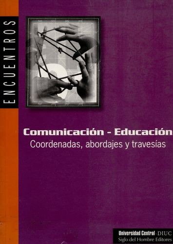 Libro Comunicación Educación. Coordenadas, Abordajes Y Trav