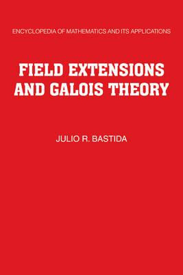 Libro Field Extensions And Galois Theory - Julio R. Bastida