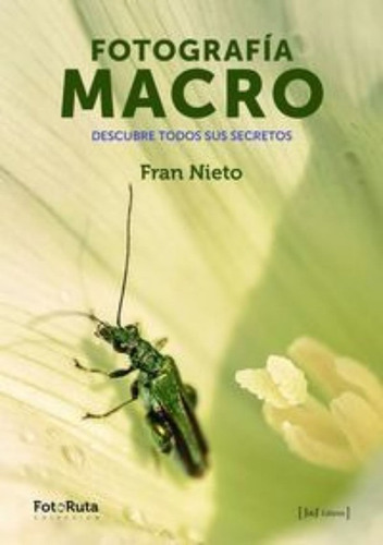 Fotografãâ¡a Macro, De Nieto,fran. Editorial Jdej Editores, Tapa Blanda En Español