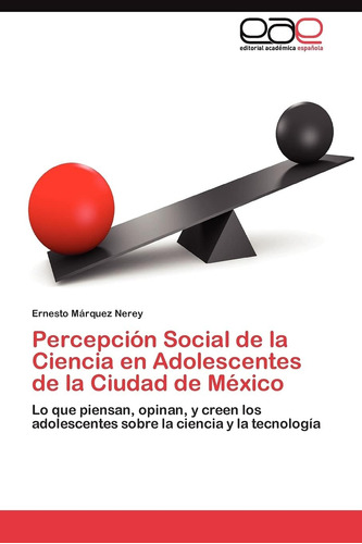 Libro:percepción Social De La Ciencia En Adolescentes De La