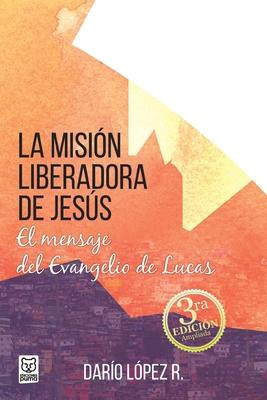 Libro La Mision Liberadora De Jesus - Darã­o Lã³pez