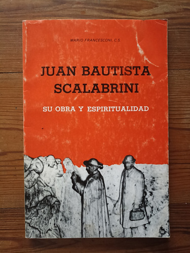 Juan Bautista Scalabrini, Su Obra Y Espiritualidad (Usado)