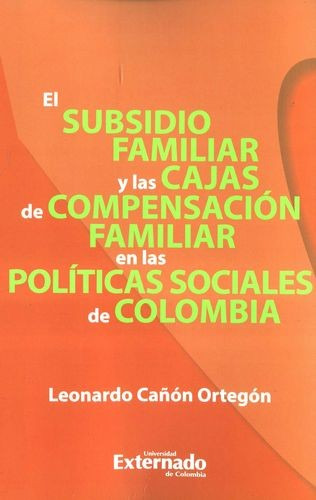 Libro Subsidio Familiar Y Las Cajas De Compensación Familia