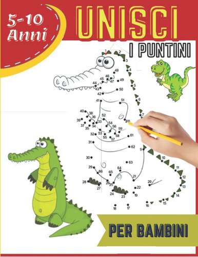 Libro: Unisci I Puntini Per Bambini 5-10 Anni: Dinosauro Lib