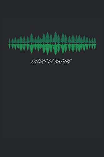 Silence Of Nature: Cuaderno Rayado Libreta Diario Todo Cuade