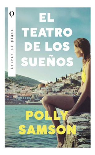 El Teatro De Los Sueños - Polly Samson