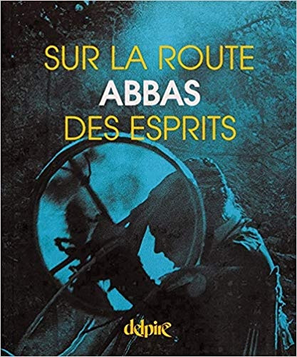 Abbas Sur La Route Des Espirits - Abbas