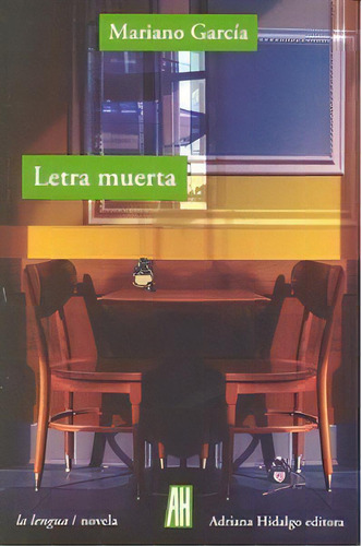 Letra Muerta, De García, Mariano., Vol. 1. Editorial Adriana Hidalgo Editora 2, Tapa Blanda En Español