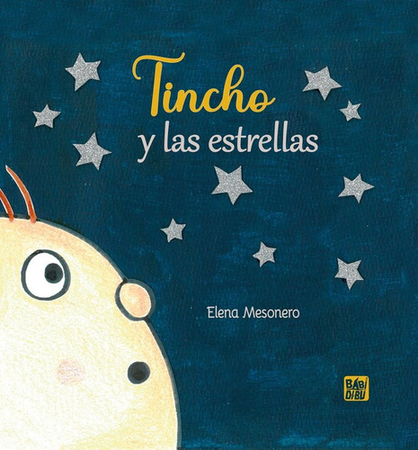 Tincho Y Las Estrellas, De Mesonero, Elena. Editorial Babidi-bu Libros, Tapa Dura En Español