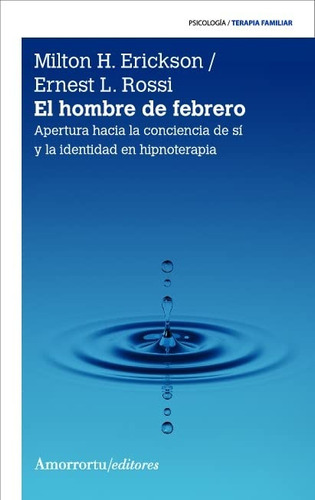 El Hombre De Febrero.apertura Hacia La Conciencia - Milton H