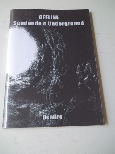 Livro - Offline Sondando O Underground - Denfire