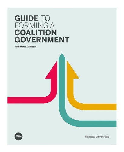 Guide To Forming A Coalition Government, De Matas Dalmases, Jordi. Editorial Publicacions I Edicions De La Universitat De Barce, Tapa Blanda En Inglés