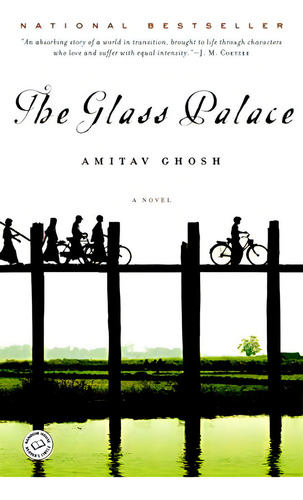 The Glass Palace: A Novel, De Ghosh, Amitav. Editorial Random House Trade Paperbacks, Tapa Blanda En Inglés