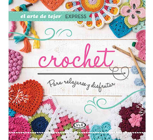 Crochet Para Relajarse Y Disfrutar - Veronica Vercelli