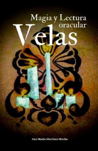 Velas: Magia Y Lectura Oracular