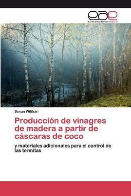 Libro Produccion De Vinagres De Madera A Partir De Cascar...