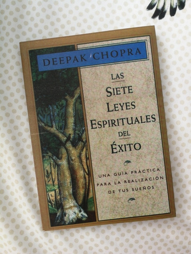 Las Siete Leyes Espirituales Del Éxito - Deepak Chopra