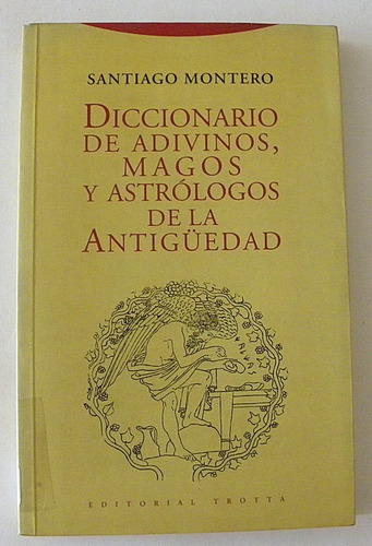 Diccionario De Adivinos, Magos Y Astrólogos De La Antigüedad