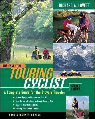 The Essential Touring Cyclist: A Complete Guide For The Bicycle Traveler, Second Edition, De Richard Lovett. Editorial Mcgraw-hill Education - Europe, Tapa Blanda En Inglés