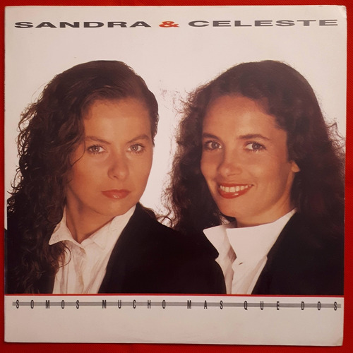 Sandra Y Celeste - Somos Mucho Mas Que Dos - Vinilo