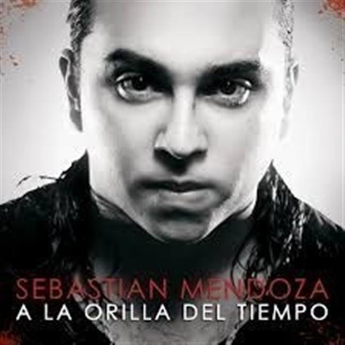 Mendoza Sebastian - A La Orilla Del Tiempo  Cd