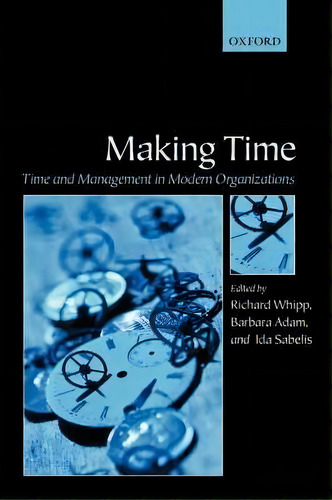Making Time, De Richard Whipp. Editorial Oxford University Press, Tapa Dura En Inglés
