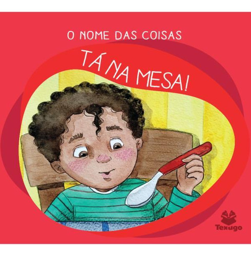 O Nome Das Coisas - Tá Na Mesa!, De Denardi, Felipe. Editora Texugo Editora - Cedet, Capa Mole