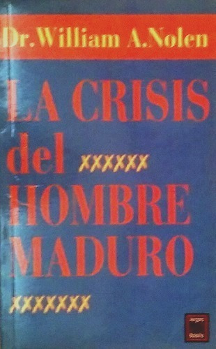 La Crisis Del Hombre Maduro - Nolen William