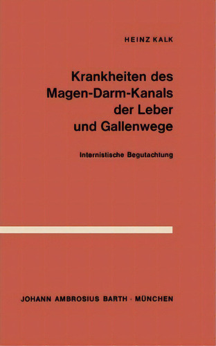 Krankheiten Des Magen-darm-kanals, Der Leber Und Gallenwege, De H. Kalk. Editorial Springer-verlag Berlin And Heidelberg Gmbh & Co. Kg En Alemán