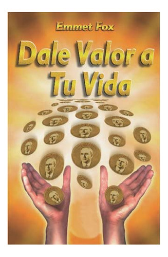 Libro: Dale Valor A Tu Vida: Chispitas De Sabiduría (edición