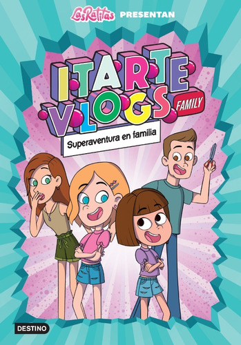 Itarte Vlogs Family 1Superaventura En Familia: Superaventura en familia, de Itarte. Editorial Destino, tapa blanda, edición 1 en español, 2022