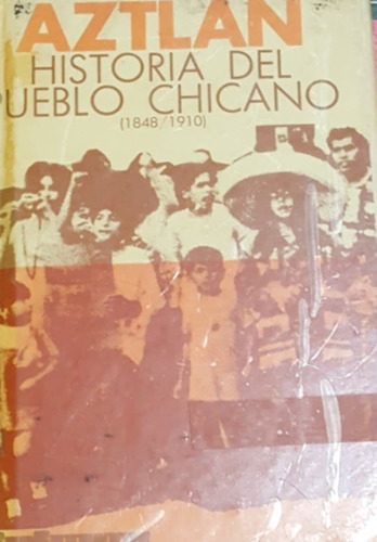 Aztlan Historia Del Pueblo Chicano Maciel/bueno