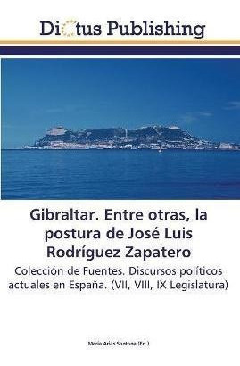 Gibraltar Entre Otras La Postura De Jose Luis Rodriguaqwe